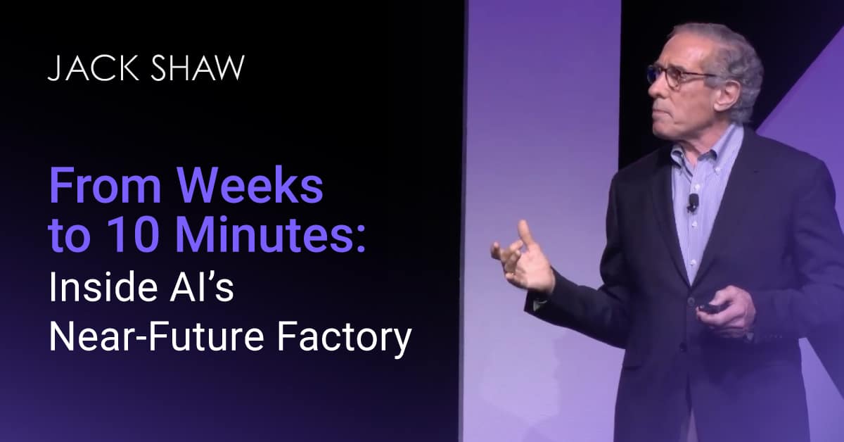 Jack Shaw's presentation speech about "From Weeks to 10 Minutes: Inside AI’s Near-Future Factory"