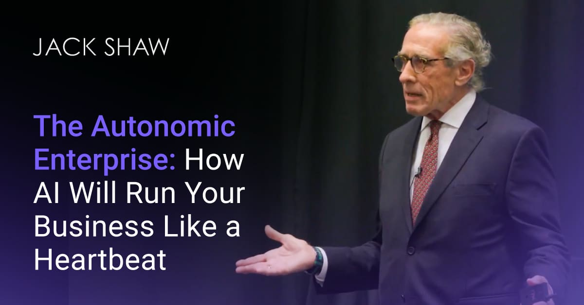 Jack Shaw's presentation speech about "The Autonomic Enterprise: How AI Will Run Your Business Like a Heartbeat"
